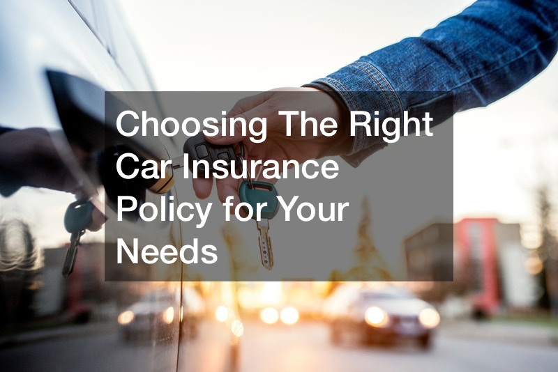 Choosing the Right Car Insurance Policy for Your Needs
