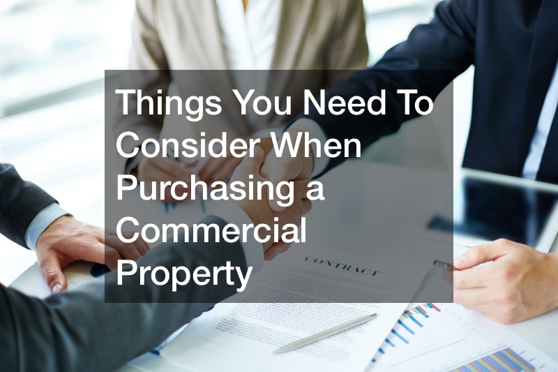 Things You Need To Consider When Purchasing A Commercial Property