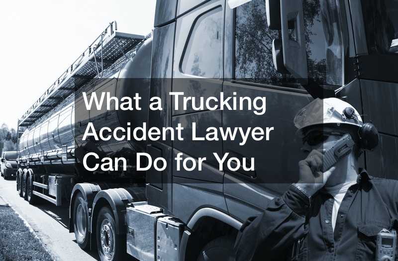 What a Trucking Accident Lawyer Can Do for You