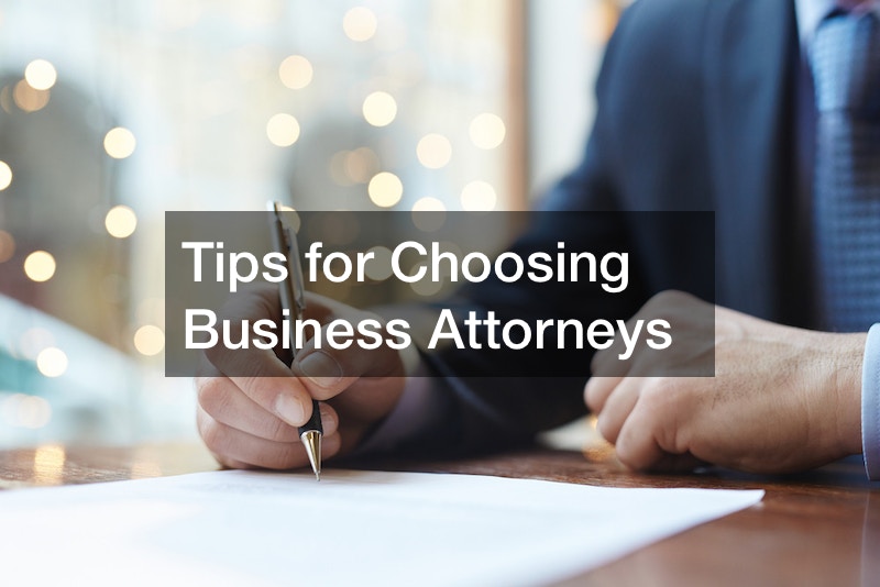 Tips for Choosing Business Attorneys