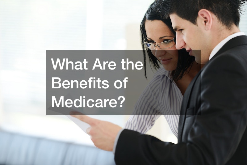 What Are the Benefits of Medicare?