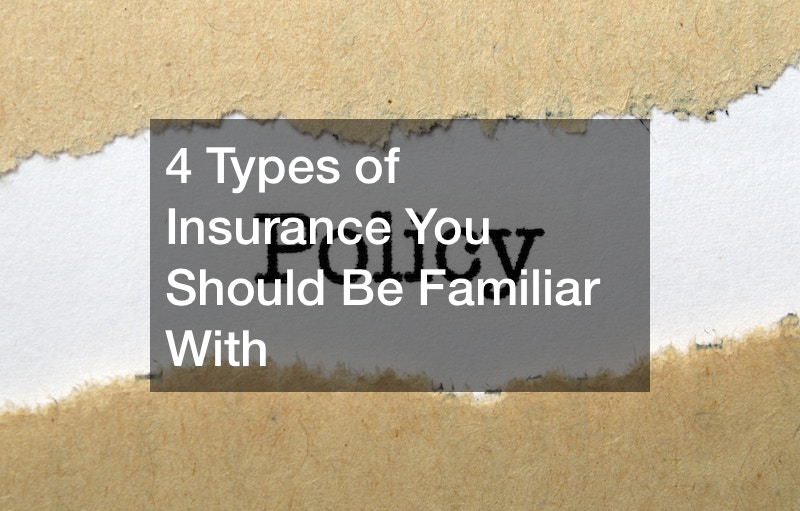 4 Types of Insurance You Should Be Familiar With