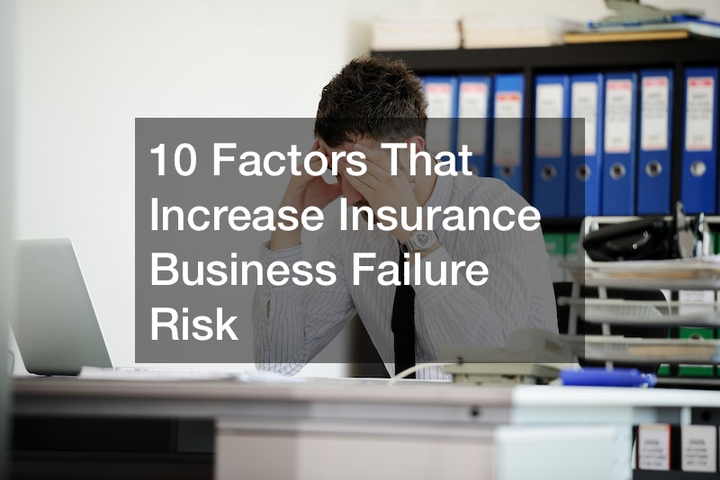 10 Factors That Increase Insurance Business Failure Risk